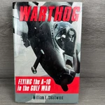 Warthog Flying The A-10 In Gulf War Vtg Hc 1993 Book By William L Smallwood. Fixed Price $8.63.