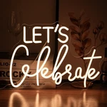 Let's Celebrate Neon Sign Dimmable Warm White Light Wall Decor Usb Powered. Fixed Price $68.49.